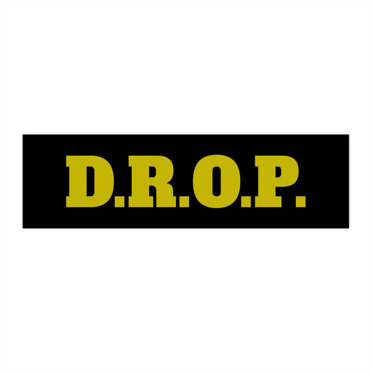 D.R.O.P. Bumper Stickers